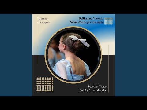 Bellissima Vittoria, Ninna Nanna per mia figlia