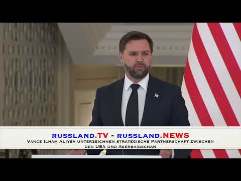 Vance und Ilham Aliyev unterzeichnen strategische Partnerschaft zwischen den USA und Aserbaidschan