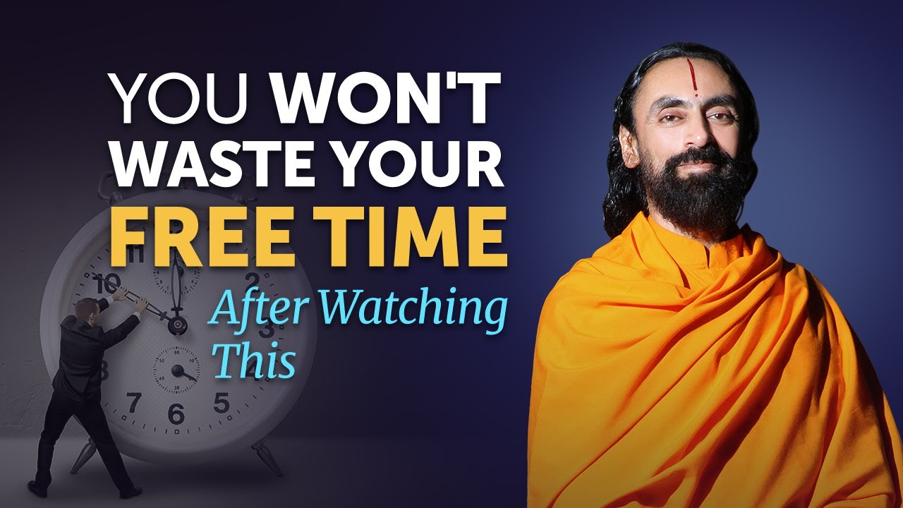 You Won't Waste your Free Time After Watching This - Powerful Reminder for 2021 | Swami Mukundananda