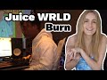 FIRST TIME Reaction To Juice WRLD Burn