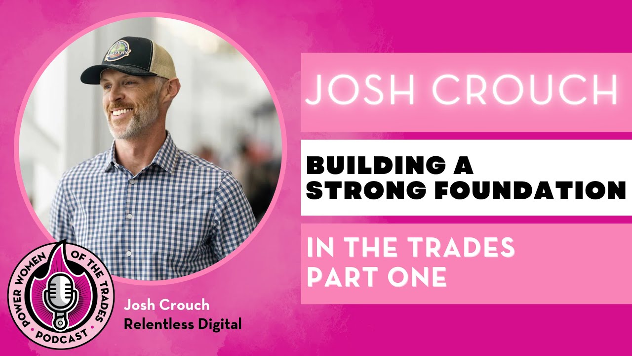 Josh Crouch: Building a Strong Foundation in Trades