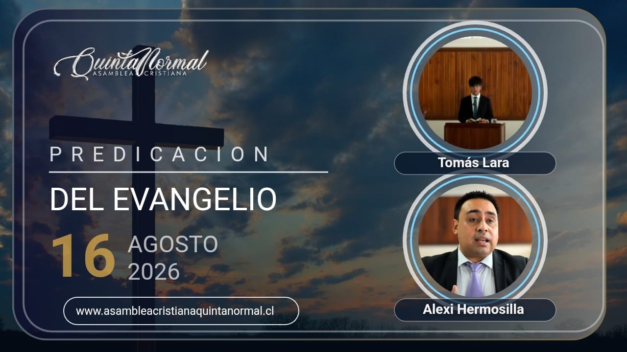Miniatura de Predicacion del Evangelio - 16-08-2026 | Tomás Lara - Alexi Hermosilla