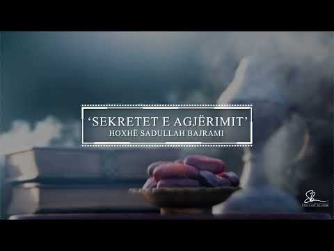 Sekretet e agjërimit - Hoxhë Sadullah Bajrami