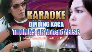 Download lagu Karaoke Thomas Arya Feat Yelse - Dinding Kaca (Minus One) mp3 Download lagu Karaoke Thomas Arya Feat Yelse - Dinding Kaca (Minus One) mp3