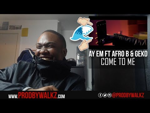 Ay Em ft. Afro B & Geko - Come To Me [Music Video] | GRM Daily (REACTION)