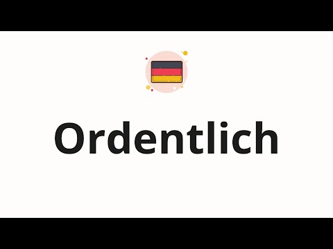 How to pronounce Ordentlich