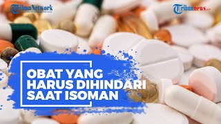 Pasien Covid-19 Ramai Berburu Obat Sendiri saat Isoman, Ini Beberapa Jenis yang Harus Dihindari