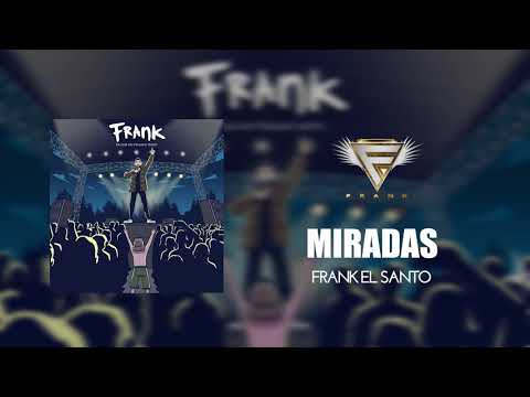 Frank El Santo - MIRADAS ( @FRANKELSANTO ) #reggaeton