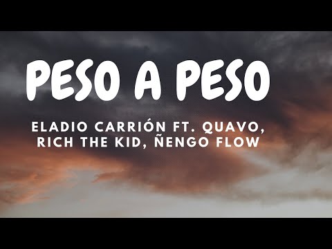 Eladio Carrión ft. Quavo, Rich The Kid, Ñengo Flow - Peso a Peso (Letra) | 3MEN2 KBRN