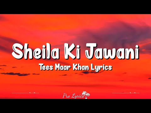 Sheila Ki Jawani (Lyrics) | Tees Maar Khan | Akshay Kumar, Katrina Kaif, Sunidhi Chauhan, Vishal