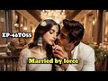 MARRIED BY FORCE EPISODE 46TO55 NEW STORY CREATE BY HY NOVEL STORY