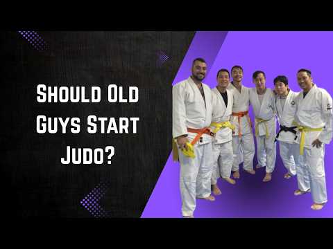 5 Reasons to Start Judo When You're Older and 2 Reasons NOT to Start