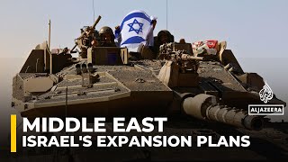 How Israel’s offensive and expansion plan is reshaping the Middle East region
