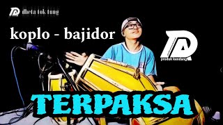 Download lagu TERPAKSA - Koplo bajidor mp3 Download lagu TERPAKSA - Koplo bajidor mp3