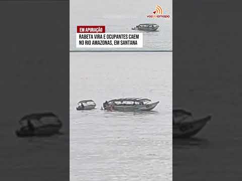 Em apuração: rabeta vira e ocupantes caem no Rio Amazonas, em Santana