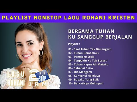 Lagu dan Saat Teduh 2 Jam Nonstop - Engkau Tuhan Penolong Dalam Hidupku