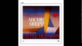 Archie Shepp - Little Red Moon