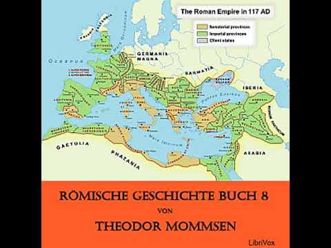 Römische Geschichte Buch 8 by Theodor MOMMSEN read by redaer Part 1/5 | Full Audio Book