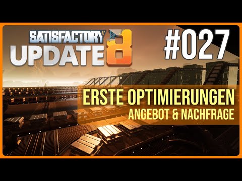 Satisfactory UPDATE 8 REBOOT German - First OPTIMIZATIONS! - #027 2023 Automation! Humor