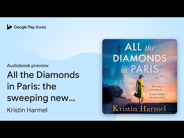 Vídeo relacionado con All the Diamonds in Paris: the sweeping new novel from the New York Times bestselling author (English Edition)
