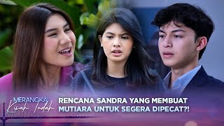 Download lagu Rencana Jahat Dari Sandra! Agar Mutiara Segera DIpecat?! | Merangkai Kisah Indah - Episode 169 mp3