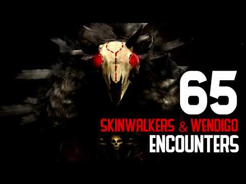 65 ENCOUNTERS WITH SKINWALKERS & WENDIGOS COMPILATION 6 HOURS -  What Lurks Beneath