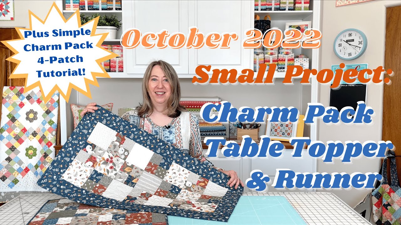 October 2022 Small Project: Charm Pack Table Runner & Topper | Plus Charm Pack 4-Patch Unit Tutorial