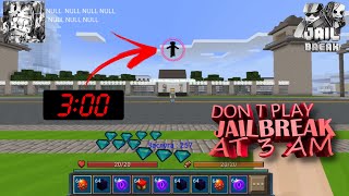 DON'T PLAY IN JAILBREAK AT 3 AM BLOCKMAN GO NULL #2