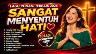 Download lagu Full Album Lagu Rohani Kristen Terbaik 2026 | 10 Lagu Rohani Penyemangat Hidup  mp3