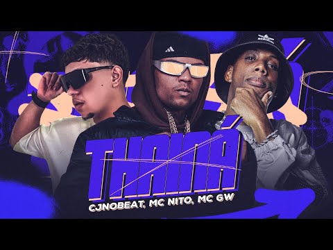 THAINÁ - CJNOBEAT, MC NITO, MC GW
