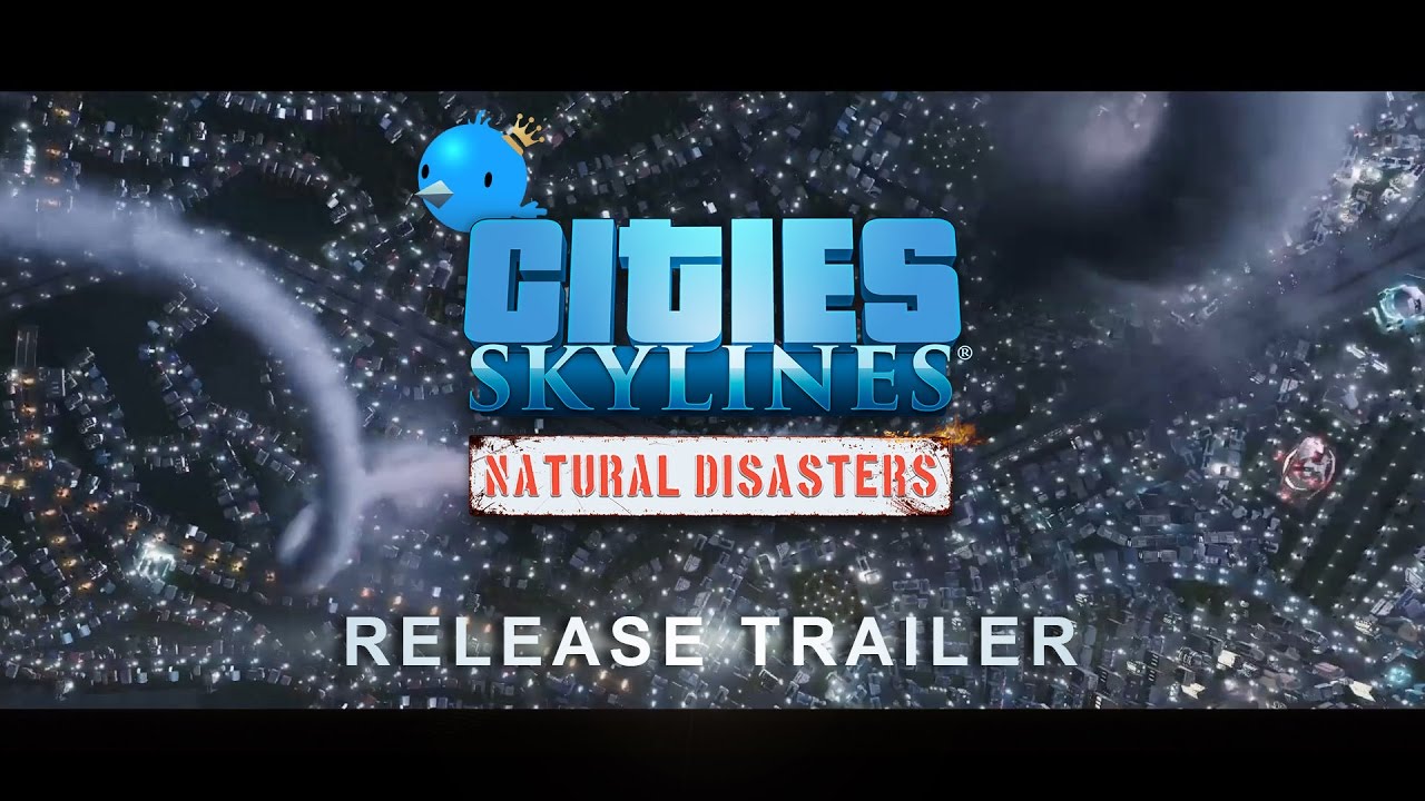 Cities: Skylines - Natural Disasters, Release Trailer - YouTube
