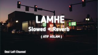 Download lagu Lamhe || Atif aslam || ( Slowed and Reverb ) || Song  koi aapna ho ya paraya ho || #song mp3