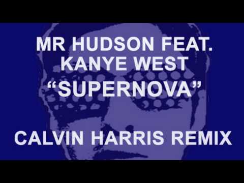 Mr Hudson feat. Kanye West "Supernova" CALVIN HARRIS REMIX