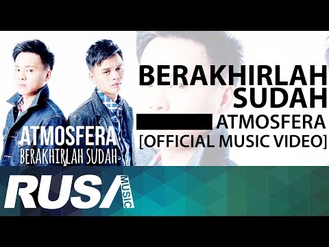 Atmosfera - Berakhirlah Sudah  [Official Music Video]