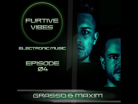 Furtive Vibes  - Episodio 4 - Grasso & Maxim