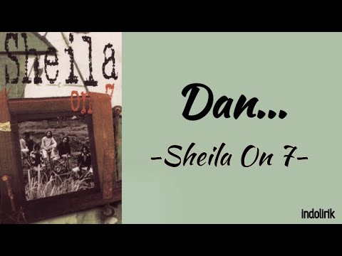 Sheila On 7 – Dan... | Lirik Lagu