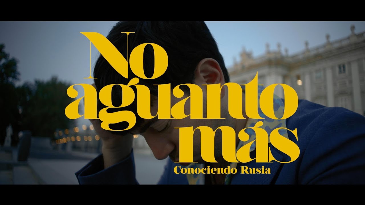 Conociendo Rusia estreno vídeo para la canción "No aguanto mas"