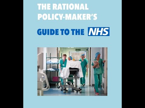 The Rational Policy Maker's Guide to the NHS video (15 min version)