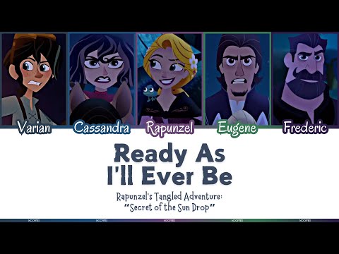 Ready As I’ll Ever Be | Color-Coded Lyrics | Rapunzel’s Tangled Adventure | WoofyRei