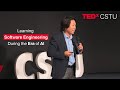 Learning Software Engineering During The Era Of AI Raymond Fu TEDxCSTU