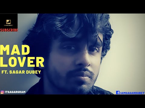Mad Lover| Ft. Sagar Dubey | Monologue 