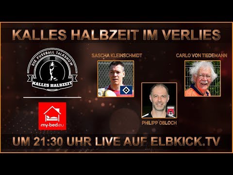 RE-LIVE: Kalles Halbzeit mit Sascha Kleinschmidt, Philipp Obloch und Carlo von Tiedemann