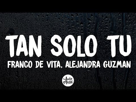 Tan Sólo Tú (letra) - Franco De Vita  ft. Alejandra Guzmán