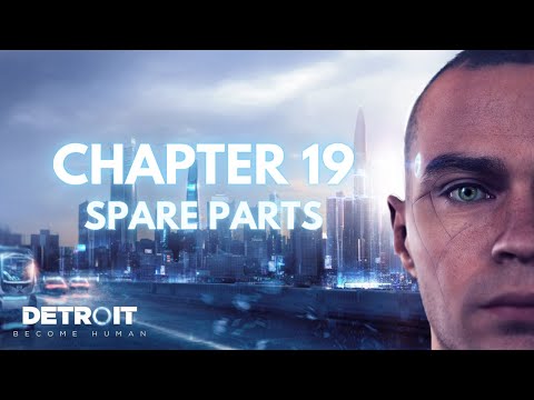 Detroit: Become Human - Spare Parts (Chapter 19)