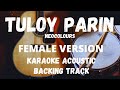 TULOY PARIN-NEOCOLOURS FEMALE VERSION (KARAOKE ACOUSTIC/BACKING TRACK)