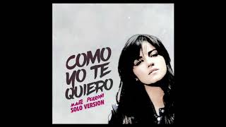 COMO YO TE QUIERO - MAITE PERRONI (SOLO VERSION)