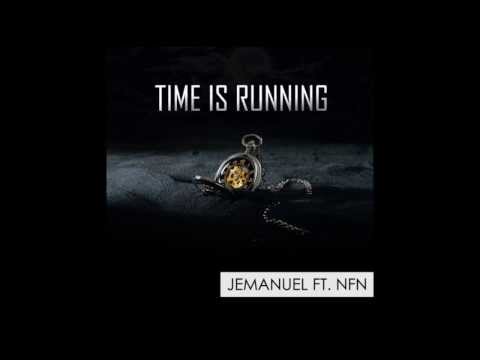 Jemanuel ft. Nfn - Time is Running