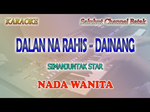 DAINANG DALAN NA RAIS ll KARAOKE BATAK ll SIMANJUNTAK STAR ll NADA WANITA BES=DO