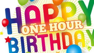   HAPPY BIRTHDAY SONG   1 HOUR MIX