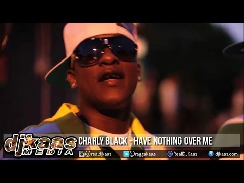 Charly Black - Have Nutn Over Me ▶Dancehall 2015